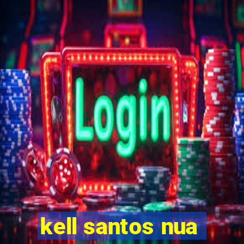 kell santos nua